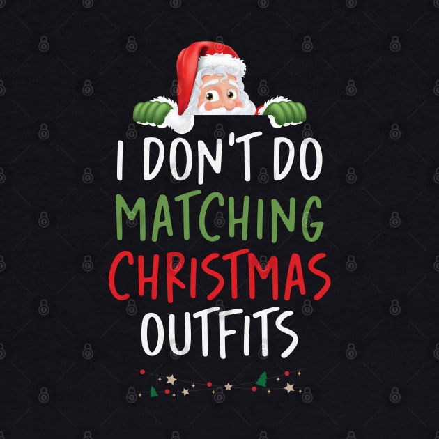 I Don't Do Matching Christmas Outfits by storyofluke